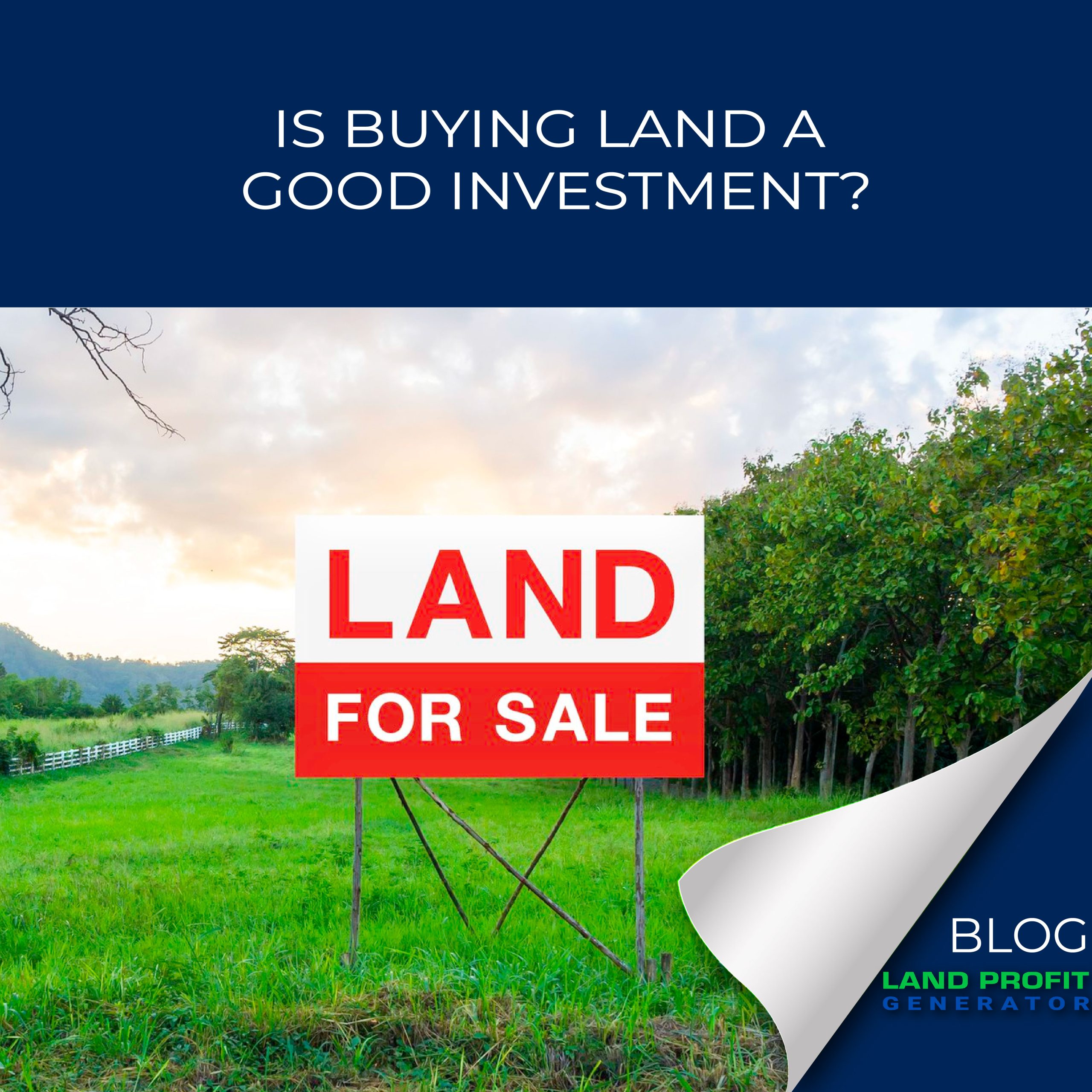 is-buying-land-a-good-investment-the-land-profit-generator