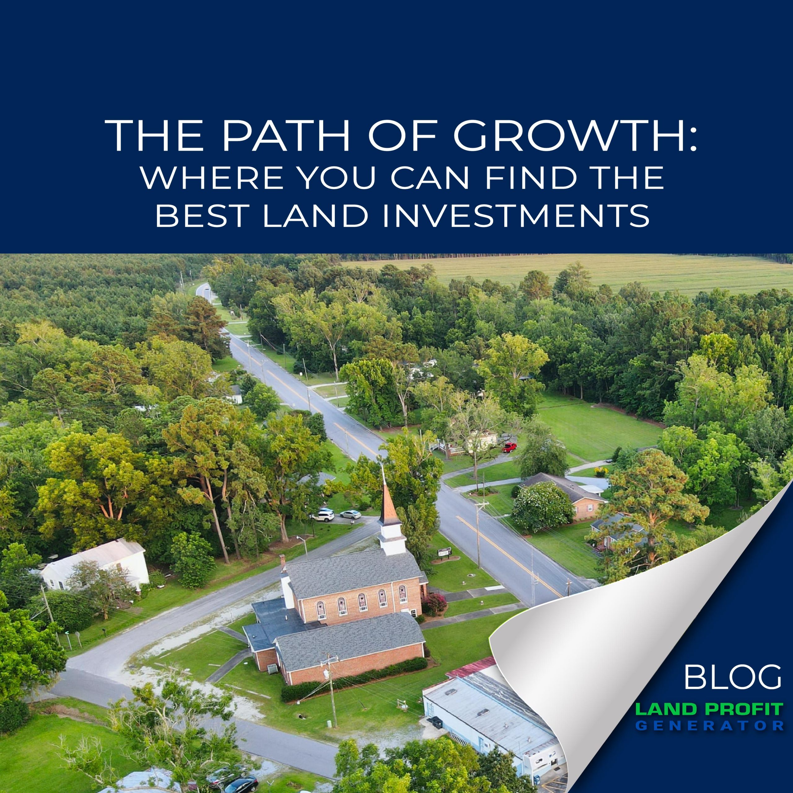 the-path-of-growth-where-you-can-find-the-best-land-investments-the