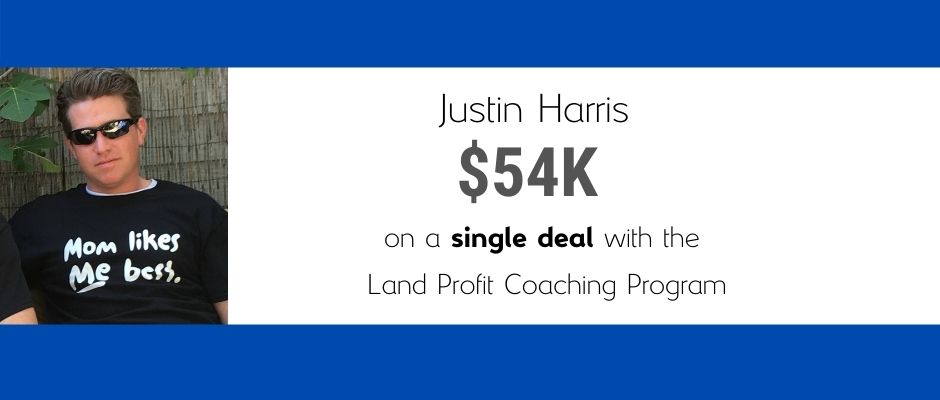 Justin Harris Made $ 54 on one deal with the Land Profit Generator Real Estate Investing Method