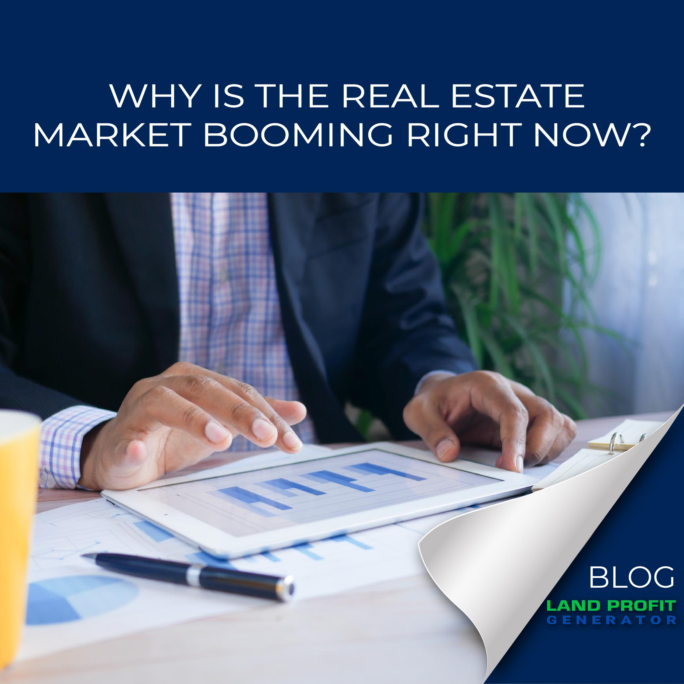 WHY-IS-THE-REAL-ESTATE-MARKET-BOOMING-RIGHT-NOW-26